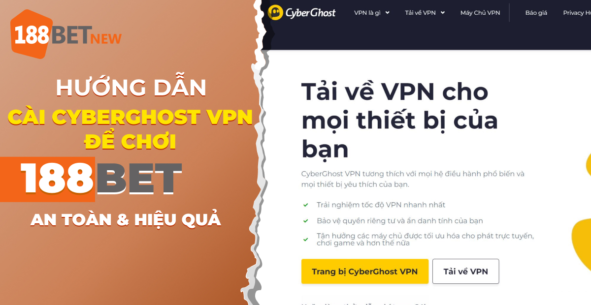 Cách cài CyberGhost VPN chơi 188Bet an toàn và hiệu quả nhất hiện nay